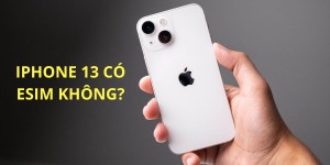iPhone 13 có eSIM không? Những thông tin cần biết