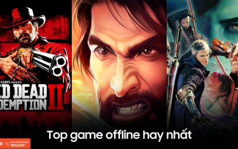 Top 20+ game offline hay nhất năm 2026 mà bạn nhất định phải thử!