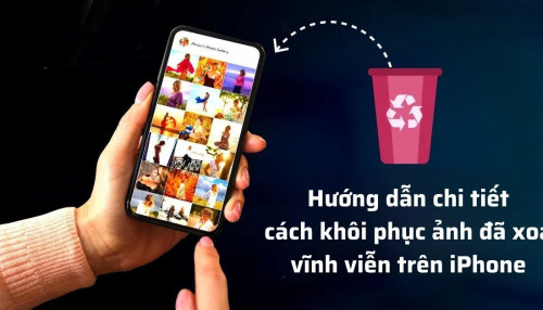 Hướng dẫn chi tiết cách khôi phục ảnh đã xoá vĩnh viễn trên iPhone