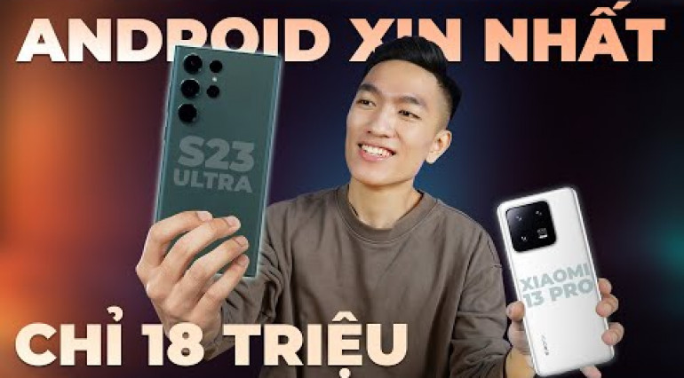 Galaxy S23 Ultra sau 6 tháng SẬP GIÁ HUỶ DIỆT chỉ 19tr!! So với Xiaomi 13 Pro thì sao?